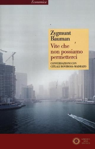 Vite che non possiamo permetterci. Conversazioni con Citlali Rovirosa-Madrazo - Zygmunt Bauman
