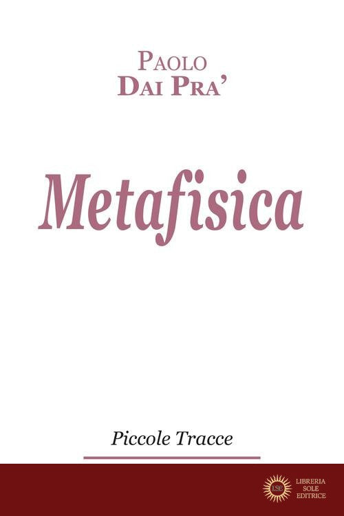 Metafisica - Paolo Dai Prà
