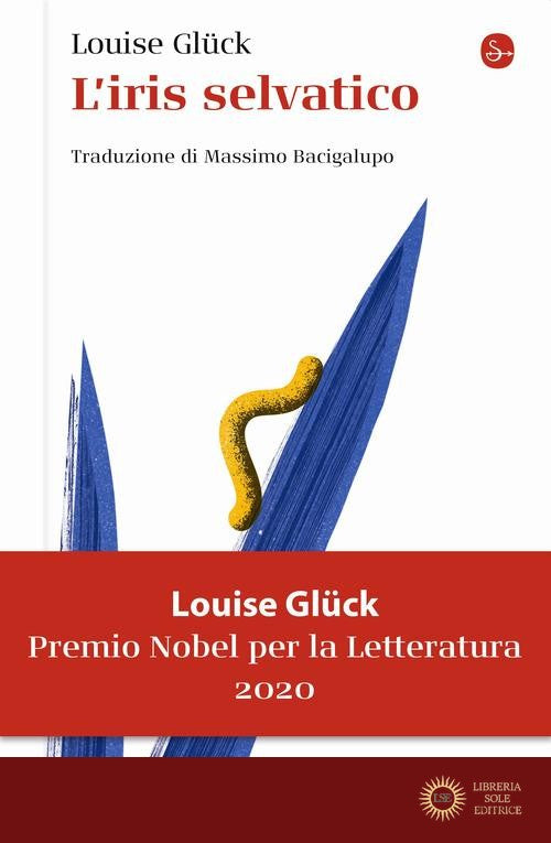 L'iris selvatico - Louise Glück