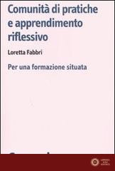 Comunità di pratiche e apprendimento. Per una formazione situata - Loretta Fabbri