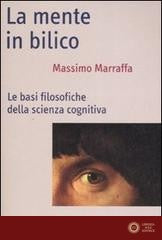 La mente in bilico. Le basi filosofiche della scienza cognitiva - Massimo Marraffa