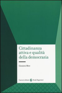 Cittadinanza attiva e qualità della democrazia - Giovanni Moro