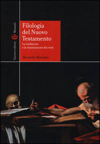 Filologia del Nuovo Testamento. La tradizione e la trasmissione dei testi - Riccardo Maisano