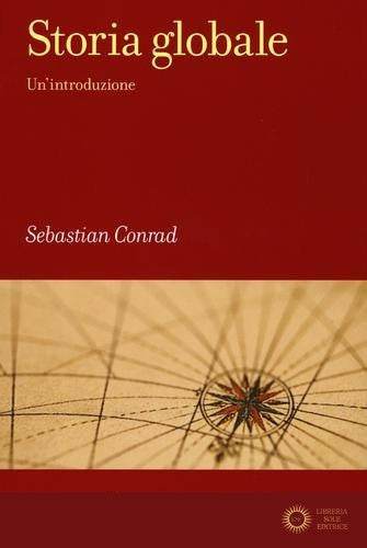 Storia globale. Un'introduzione - Sebastian Conrad