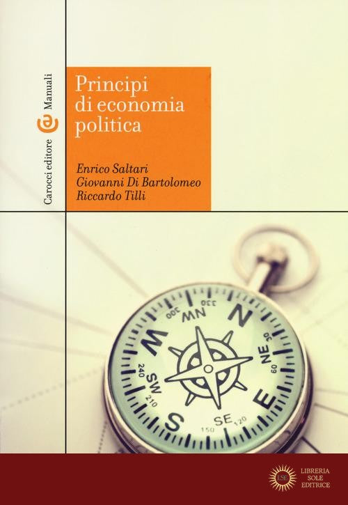 Principi di economia politica - Enrico Saltari, Giovanni Di Bartolomeo, Riccardo Tilli