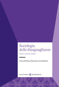 Sociologia delle disuguaglianze. Teorie, metodi, ambiti - O. Giancola, L. Salmieri