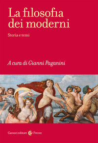 La filosofia dei moderni. Storia e temi - G. Paganini