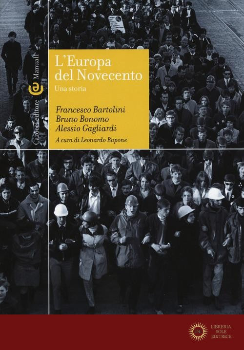 L'Europa del Novecento. Una storia - Francesco Bartolini, Bruno Bonomo, Alessio Gagliardi