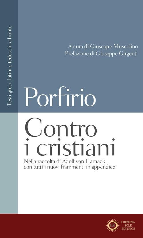Contro i cristiani. Testo latino, greco e tedesco a fronte. Ediz. multilingue - Porfirio