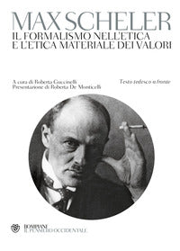 Il formalismo nell'etica e l'etica materiale dei valori. Testo tedesco a fronte - Max Scheler