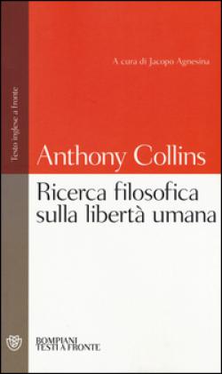 Ricerca filosofica sulla libertà umana. Testo inglese a fronte - Anthony Collins