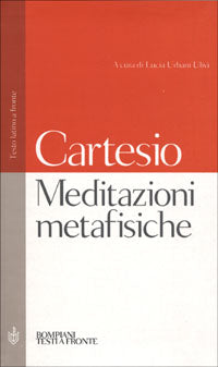 Meditazioni metafisiche - Renato Cartesio