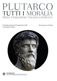 Tutti i Moralia. Testo greco a fronte - Plutarco