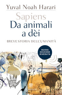 Sapiens. Da animali a dèi. Breve storia dell'umanità. Nuova ediz. - Yuval Noah Harari