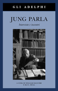 Jung parla. Interviste e incontri - W. Mcguire, R. F. Hull