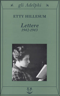 Lettere 1942-1943 - Etty Hillesum