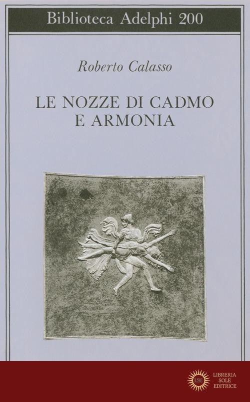 Le nozze di Cadmo e Armonia - Roberto Calasso