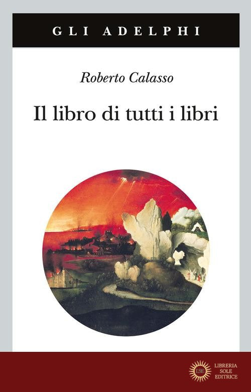 Il libro di tutti i libri - Roberto Calasso