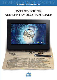 Introduzione all'epistemologia sociale - Raffaela Giovagnoli