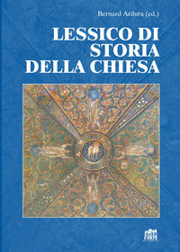Lessico di storia della Chiesa - B. Ardura