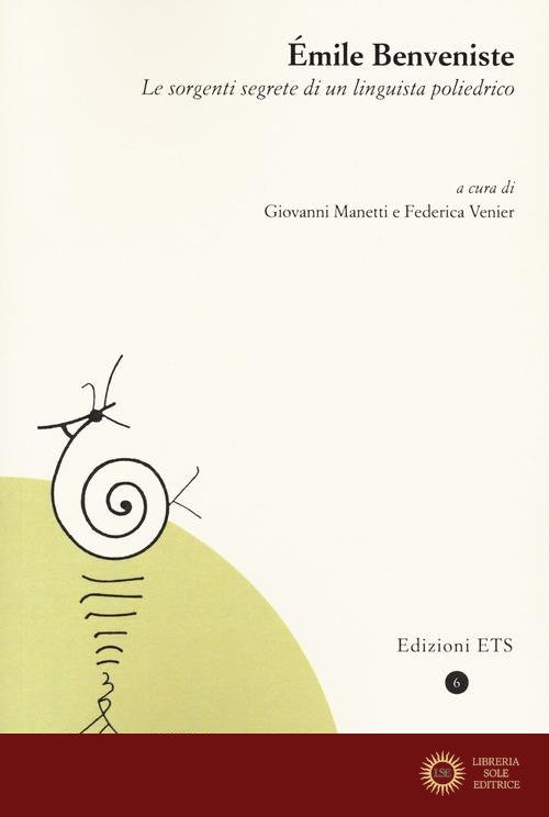 Emile Benveniste. Le sorgenti segrete di un linguista - G. Manetti, F. Venier
