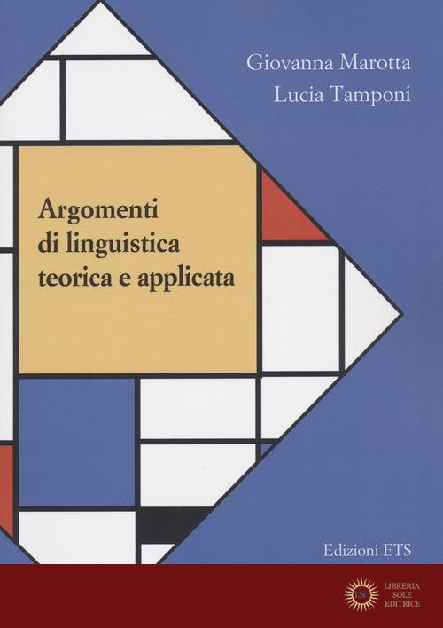 Argomenti di linguistica teorica e applicata - Giovanna Marotta, Lucia Tamponi