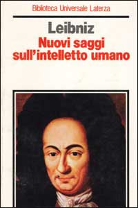Nuovi saggi sull'intelletto umano - Gottfried Wilhelm Leibniz