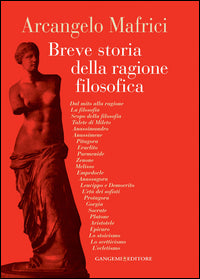 Breve storia della ragione filosofica. La Grecia - Arcangelo Mafrici