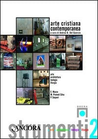 Arte cristiana contemporanea. Ediz. illustrata - A. Del Guercio