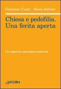 Chiesa e pedofilia. Una ferita aperta - Giovanni Cucci, Hans Zollner