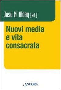 Nuovi media e vita consacrata - J. M. Alday