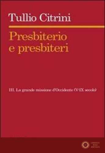 Presbiterio e presbiteri vol. 3 - Tullio Citrini