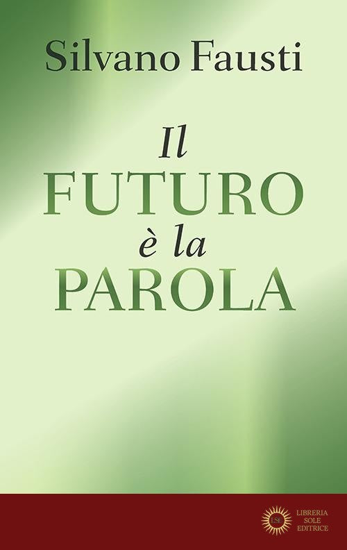 Il futuro è la parola - Silvano Fausti