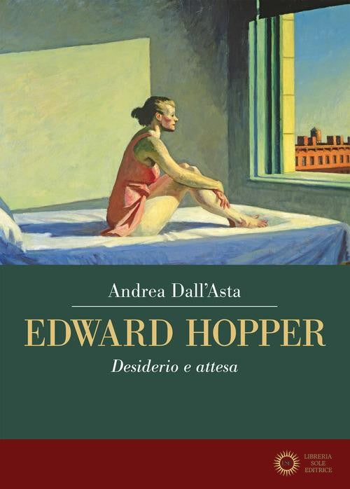Edward Hopper. Desiderio e attesa. Ediz. a colori - Andrea Dall'Asta