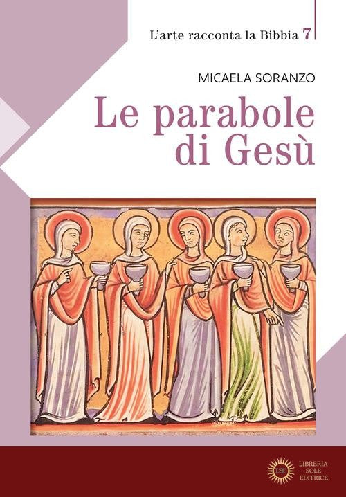 Le parabole di Gesù - Micaela Soranzo