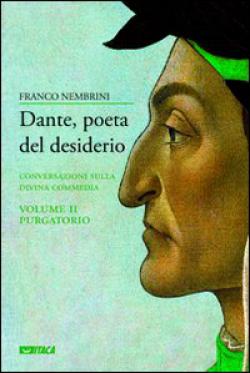 Dante, poeta del desiderio. Conversazioni sulla Divina Commedia vol. 2 - Franco Nembrini