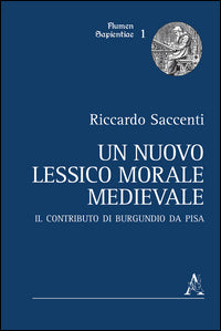 Un nuovo lessico morale medievale. Il contributo di Burgundio da Pisa - Riccardo Saccenti