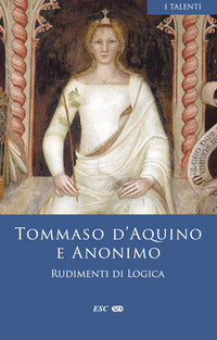 Rudimenti di logica - d'Aquino (san) Tommaso