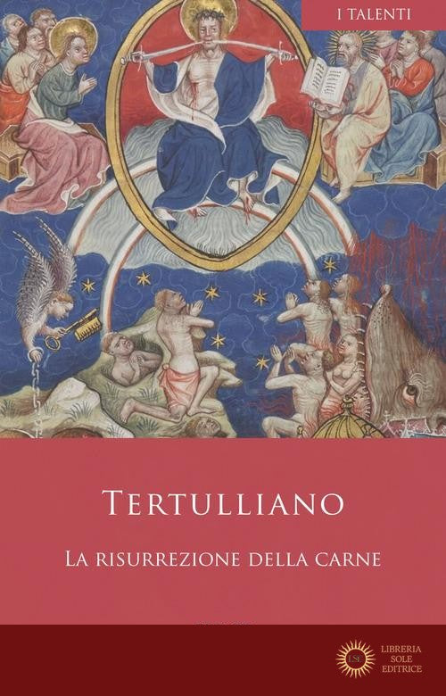 La resurrezione della carne - Quinto S. Tertulliano