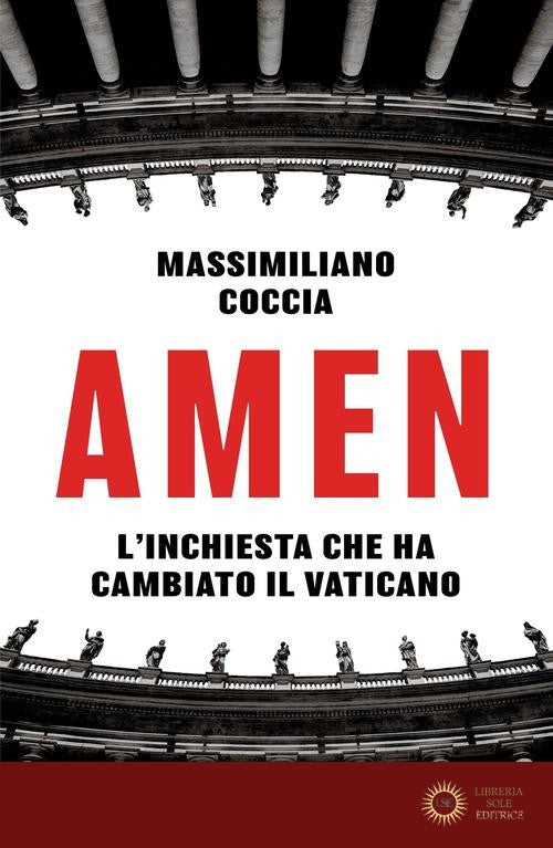 Amen. L'inchiesta che ha cambiato il Vaticano - Massimiliano Coccia