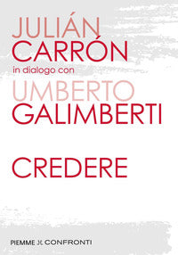 Credere - Julián Carrón, Umberto Galimberti