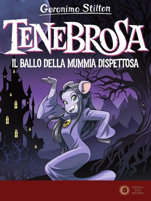 Tenebrosa. Il ballo della mummia dispettosa - Geronimo Stilton