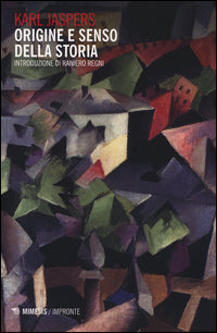 Origine e senso della storia - Karl Jaspers