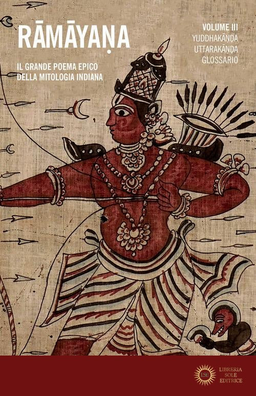 Ramayana. Il grande poema epico della mitologia indiana vol. 3 - S. Sani, C. Della Casa, V. Mazzarino