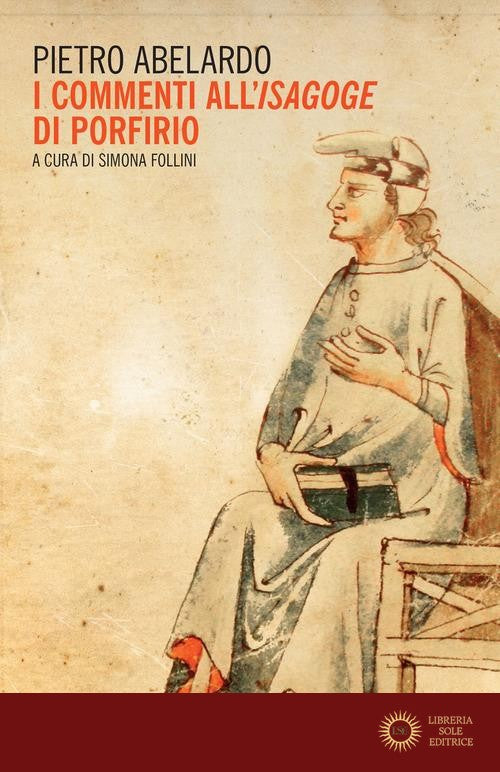 I commenti all'Isagoge di Porfirio - Pietro Abelardo