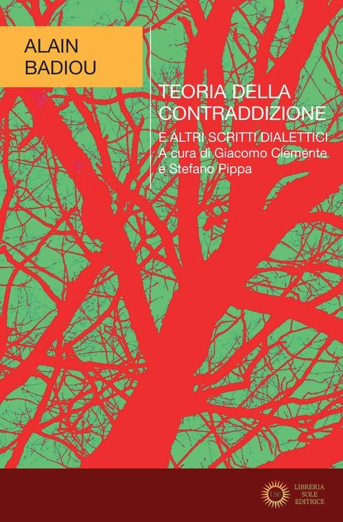 Teoria della contraddizione e altri scritti dialettici - Alain Badiou
