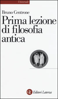 Prima lezione di filosofia antica - Bruno Centrone