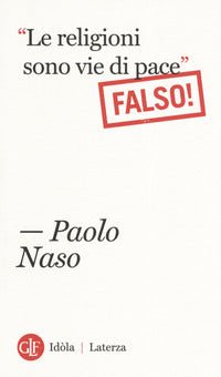 «Le religioni sono vie di pace». (Falso!) - Paolo Naso