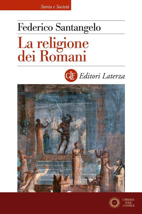 La religione dei romani - Federico Santangelo