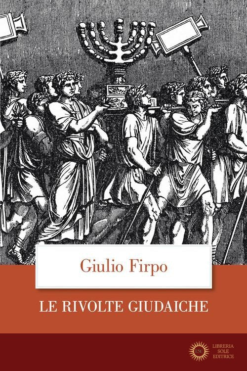 Le rivolte giudaiche - Giulio Firpo